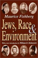 Jews, Race, and Environment af Maurice Fishberg