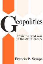 Geopolitics af Francis Sempa