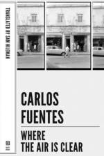 Where the Air Is Clear af Carlos Fuentes