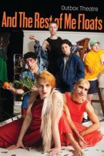 And The Rest Of Me Floats af Outbox Theatre