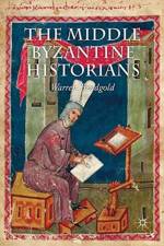 The Middle Byzantine Historians af W. Treadgold