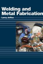 Welding and Metal Fabrication af Larry Jeffus