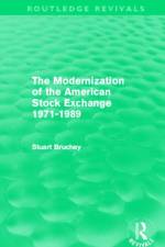 The Modernization of the American Stock Exchange 1971-1989 (Routledge Revivals) af Stuart Bruchey