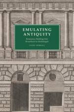 Emulating Antiquity af David Hemsoll