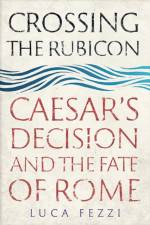 Crossing the Rubicon af Luca Fezzi
