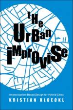 The Urban Improvise af Kristian Kloeckl
