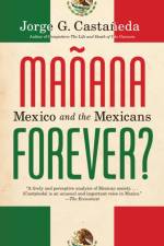 Manana Forever? af Jorge G. Castaneda