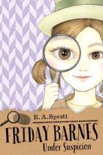 Friday Barnes 2: Under Suspicion af R. A. Spratt