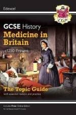 GCSE History Edexcel Topic Revision Guide - Medicine in Britain, c1250-Present af CGP Books