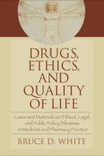 Drugs, Ethics, and Quality of Life