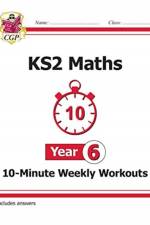 KS2 Year 6 Maths 10-Minute Weekly Workouts af CGP Books