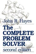The Complete Problem Solver af John R. Hayes