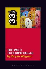 The Wild Tchoupitoulas’ The Wild Tchoupitoulas af Dr. Bryan Wagner