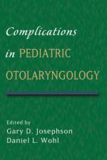 Complications in Pediatric Otolaryngology