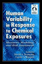 Human Variability in Response to Chemical Exposures Measures, Modeling, and Risk Assessment af David A. Eckerman