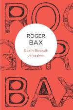Death Beneath Jerusalem af Roger Bax