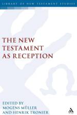The New Testament as Reception af Mogens Muller