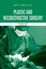 Key Topics in Plastic and Reconstructive Surgery af Tor Wo Chiu