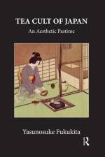 Tea Cult Of Japan af Yasunosuke Fukukita