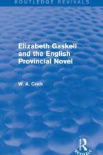 Elizabeth Gaskell and the English Provincial Novel af W. A. Craik