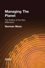 Managing the Planet af Norman Moss