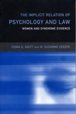 The Implicit Relation of Psychology and Law af Fiona Raitt