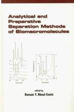 Analytical and Preparative Separation Methods of Biomacromolecules af Hassan Y. Aboul-Enein