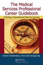 The Medical Services Professional Career Guidebook af Donna K. Goestenkors