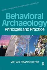 Behavioral Archaeology af Michael B. Schiffer