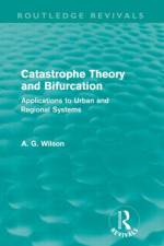 Catastrophe Theory and Bifurcation (Routledge Revivals) af Alan (University College London Wilson