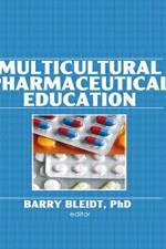 Multicultural Pharmaceutical Education af Barry Bleidt