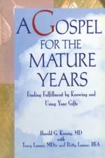A Gospel for the Mature Years af Harold G (Duke Univ Medical Ctr Koenig