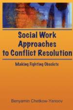 Social Work Approaches to Conflict Resolution af B Harold Chetkow-Yanoov