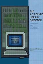 The Academic Library Director af Frank Dandraia