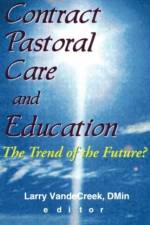 Contract Pastoral Care and Education af Larry Van De Creek