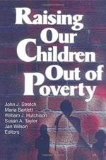 Raising Our Children Out of Poverty af William J Hutchison