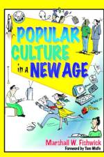 Popular Culture in a New Age af Marshall Fishwick