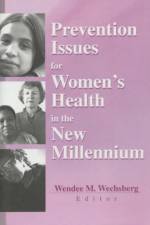 Prevention Issues for Women's Health in the New Millennium af Wendee (Research Triangle Institute Wechsberg