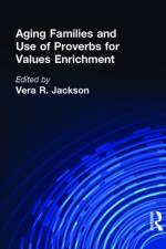 Aging Families and Use of Proverbs for Values Enrichment af Vera R Jackson