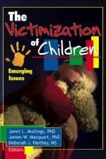 The Victimization of Children af Janet (College Of Criminal Justice Mullings