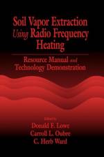 Soil Vapor Extraction Using Radio Frequency Heating af Donald F. Lowe