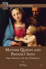 Mother Queens and Princely Sons af S. Ray