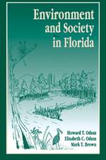 Environment and Society in Florida af Howard T. Odum