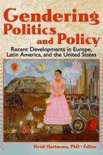 Gendering Politics and Policy af Heidi I. Hartmann