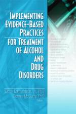 Implementing Evidence-Based Practices for Treatment of Alcohol And Drug Disorders