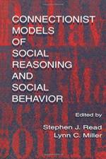 Connectionist Models of Social Reasoning and Social Behavior
