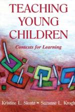 Teaching Young Children af Kristine Slentz