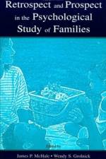 Retrospect and Prospect in the Psychological Study of Families