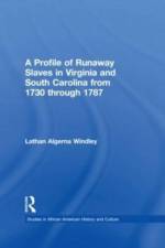 A Profile of Runaway Slaves in Virginia and South Carolina from 1730 through 1787 af Lathan A. Windley