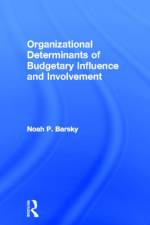 Organizational Determinants of Budgetary Influence and Involvement af Noah P. Barsky